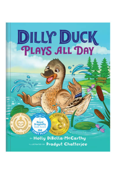 Book cover of Dilly Duck plays all day by Holly DiBella McCarthy illustrated by Pradjut Chatterjee