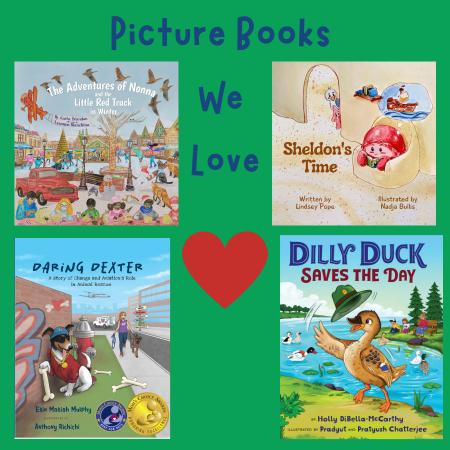 Picture books we love.The adventures of nonny and the little red truck, Daring dexter, Sheldon's time, Dilly Duck saves the day